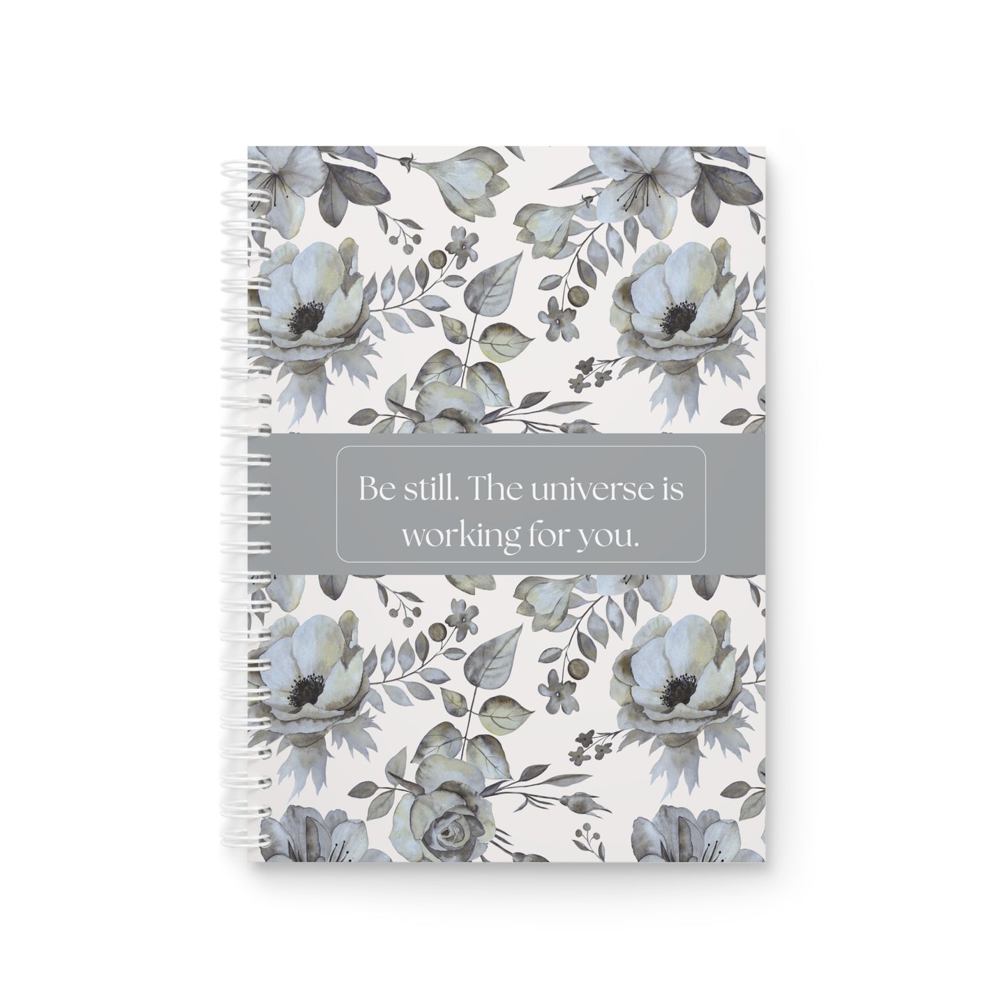 Be Still Floral Spiral Notebook | Inspirational Quote Journal, Grey Watercolor Flowers